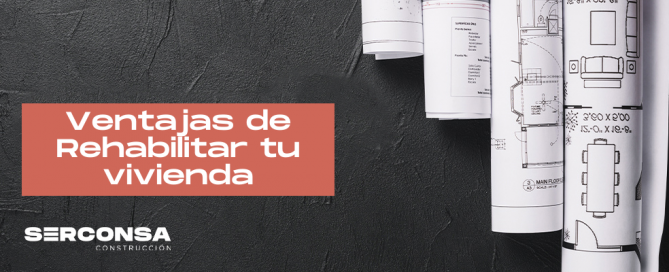 ventajas de rehabilitar tu vivienda